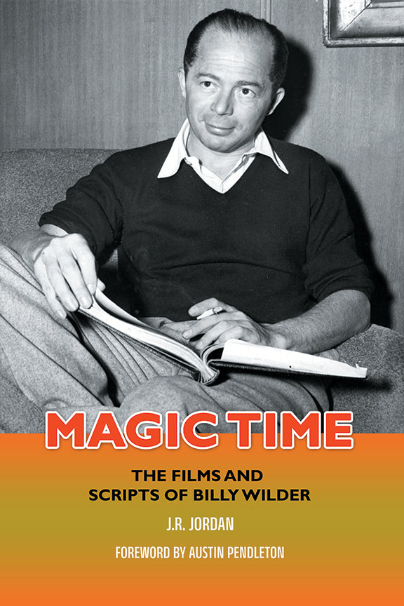 Magic Time: The Films and Scripts of Billy Wilder (paperback)