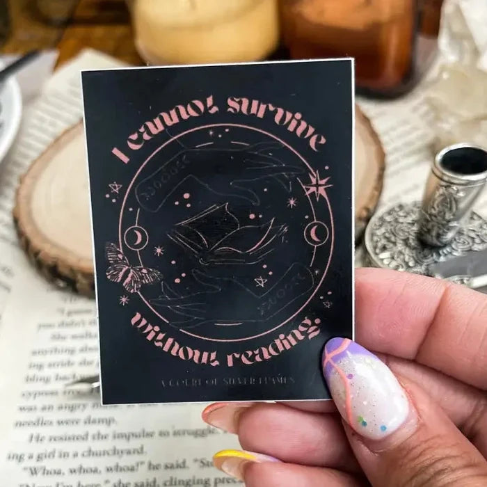 A Court of Silver Flames Inspired: I Cannot Survive Without Reading Sticker
