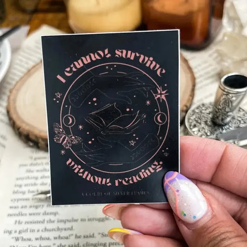 A Court of Silver Flames Inspired: I Cannot Survive Without Reading Sticker