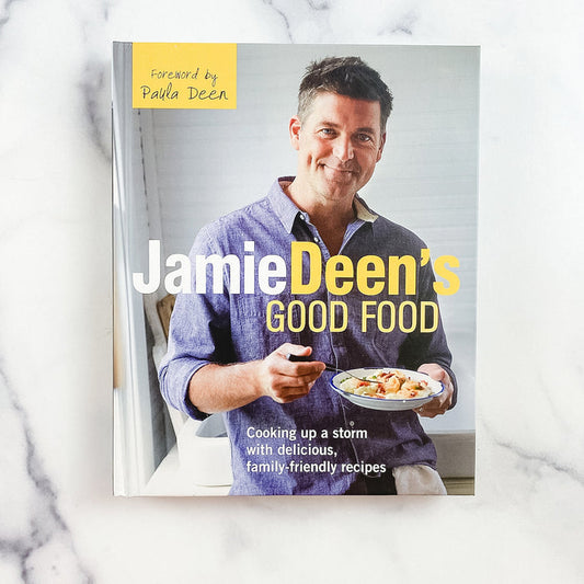 Jamie Deen's Good Food Cookbook