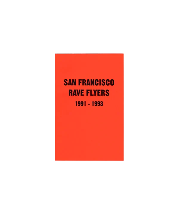San Francisco Rave Flyers 1991-1995