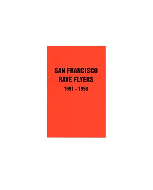 San Francisco Rave Flyers 1991-1995