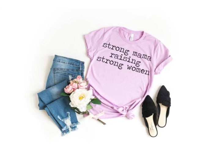strong mama raising strong women super soft cozy t-shirt